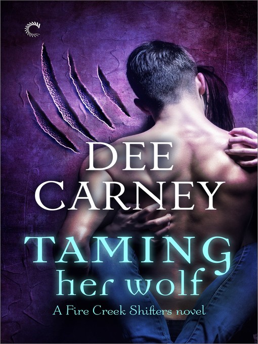 Title details for Taming Her Wolf by Dee Carney - Available